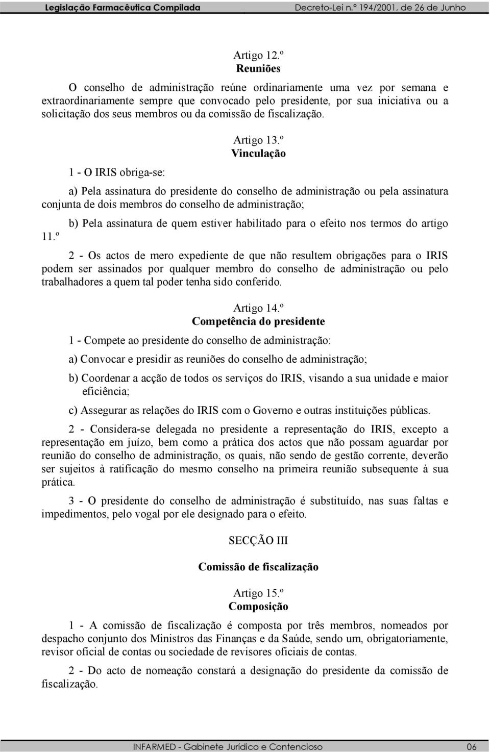 comissão de fiscalização. Artigo 13.