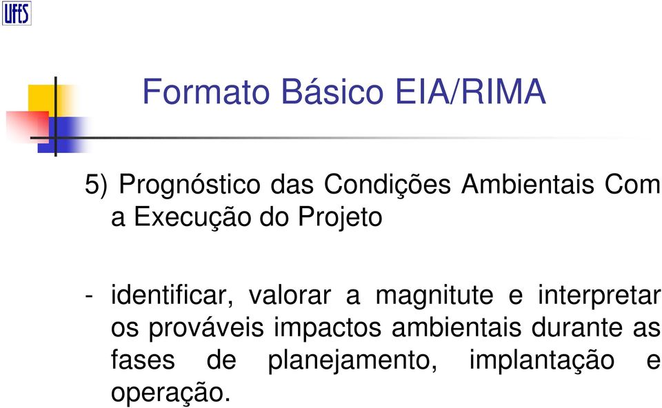 prováveis impactos ambientais durante as fases de planejamento, implantação