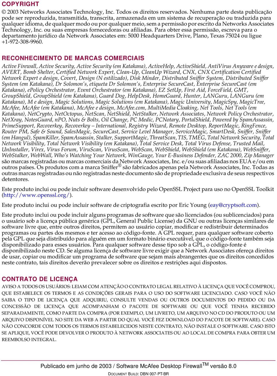 permissão por escrito da Networks Associates Technology, Inc. ou suas empresas fornecedoras ou afiliadas.