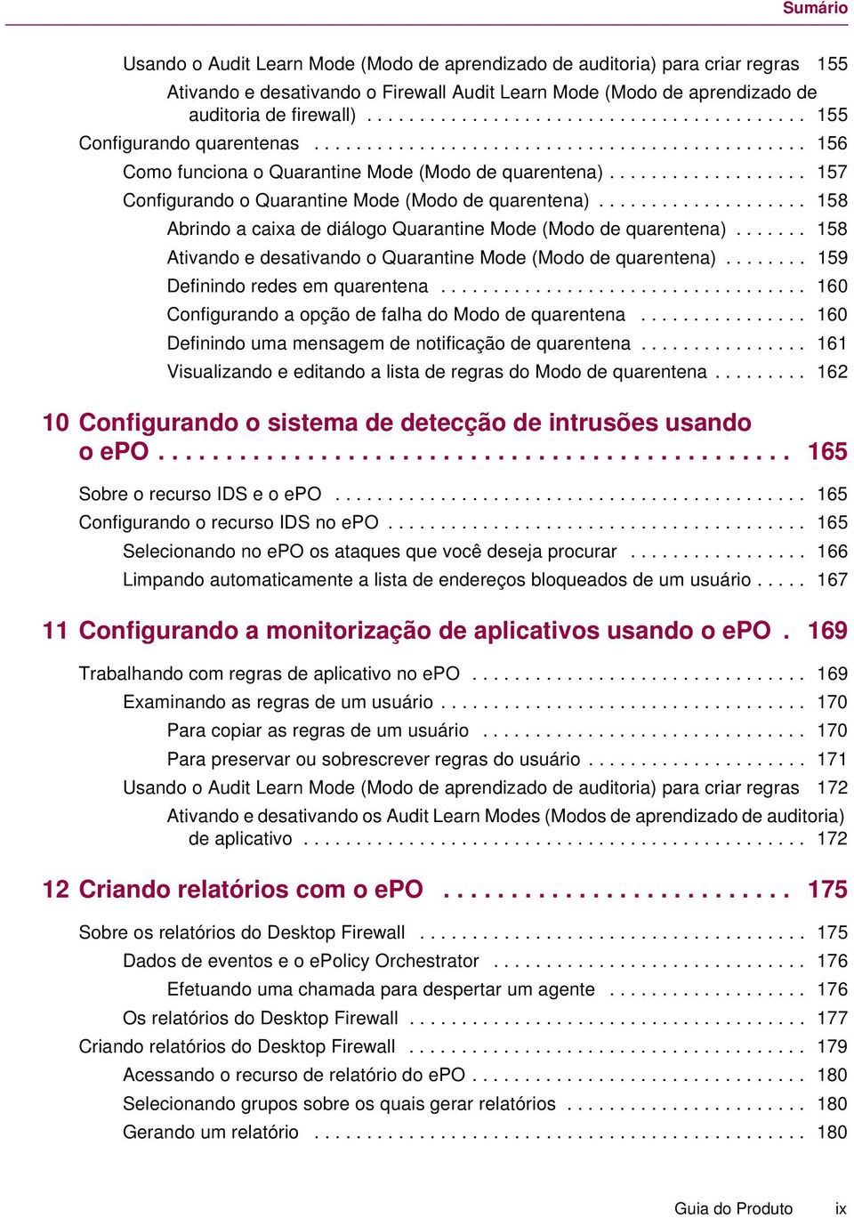 .................. 157 Configurando o Quarantine Mode (Modo de quarentena).................... 158 Abrindo a caixa de diálogo Quarantine Mode (Modo de quarentena).