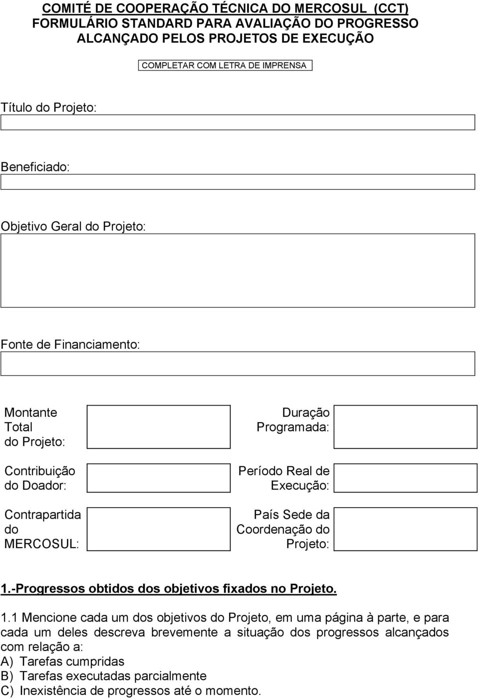 Real de Execução: País Sede da Coordenação do Projeto: 1.