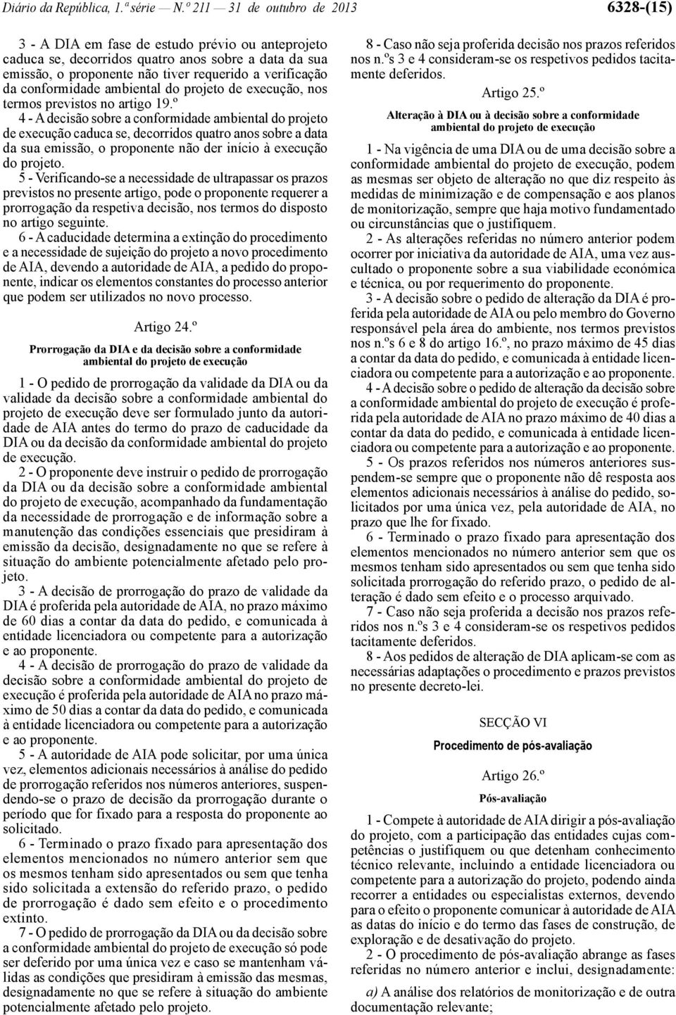 da conformidade ambiental do projeto de execução, nos termos previstos no artigo 19.