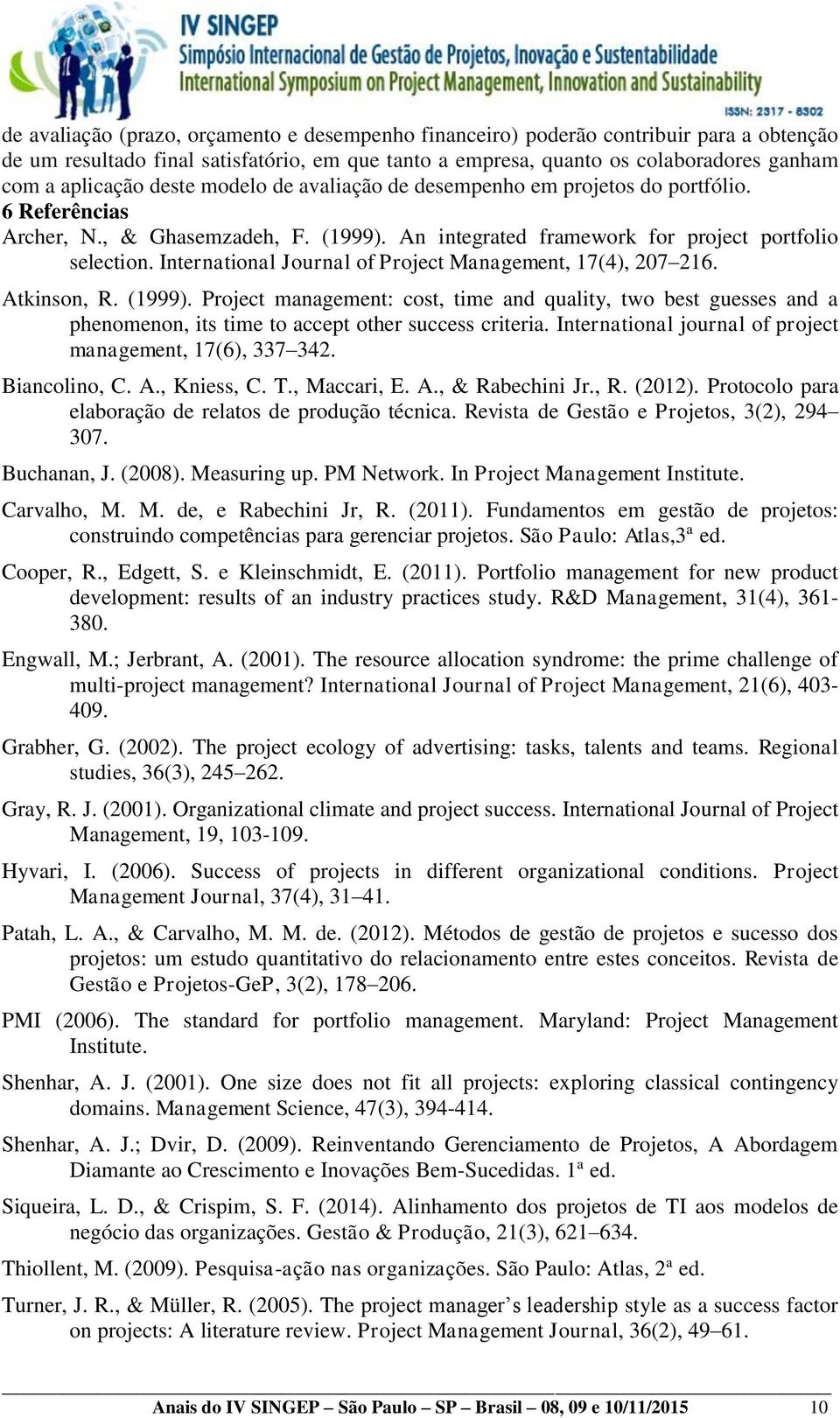 International Journal of Project Management, 17(4), 207 216. Atkinson, R. (1999).