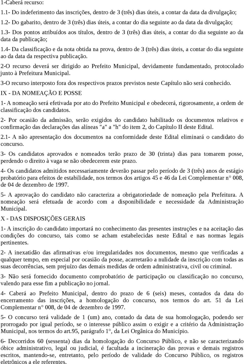 3- Dos pontos atribuídos aos títulos, dentro de 3 (três) dias úteis, a contar do dia seguinte ao da data da publicação; 1.