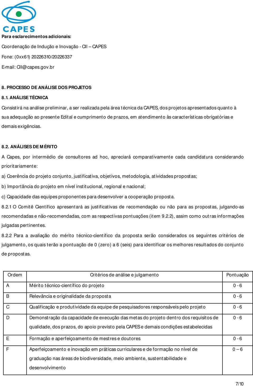 /20226337 E-mail: CII@capes.gov.br 8. PROCESSO DE ANÁLISE DOS PROJETOS 8.1.