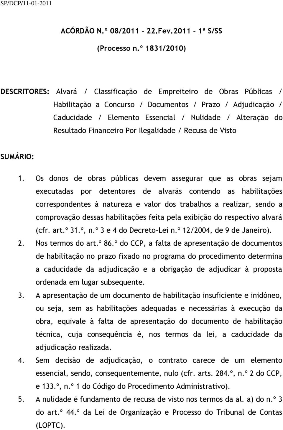 do Resultado Financeiro Por Ilegalidade / Recusa de Visto SUMÁRIO: 1.