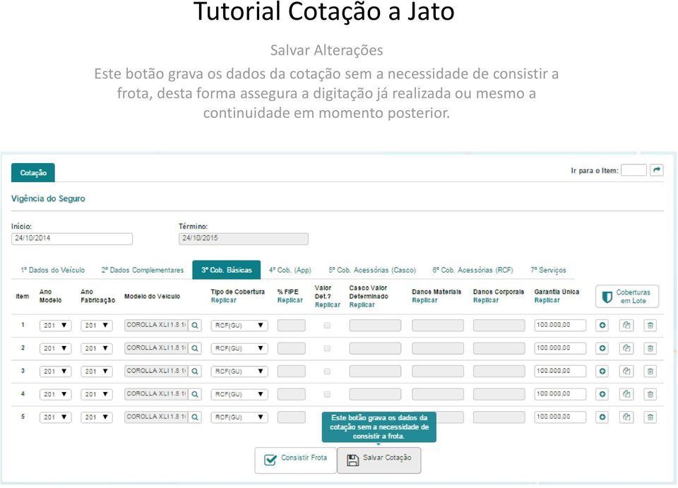 frota, desta forma assegura a digitação já