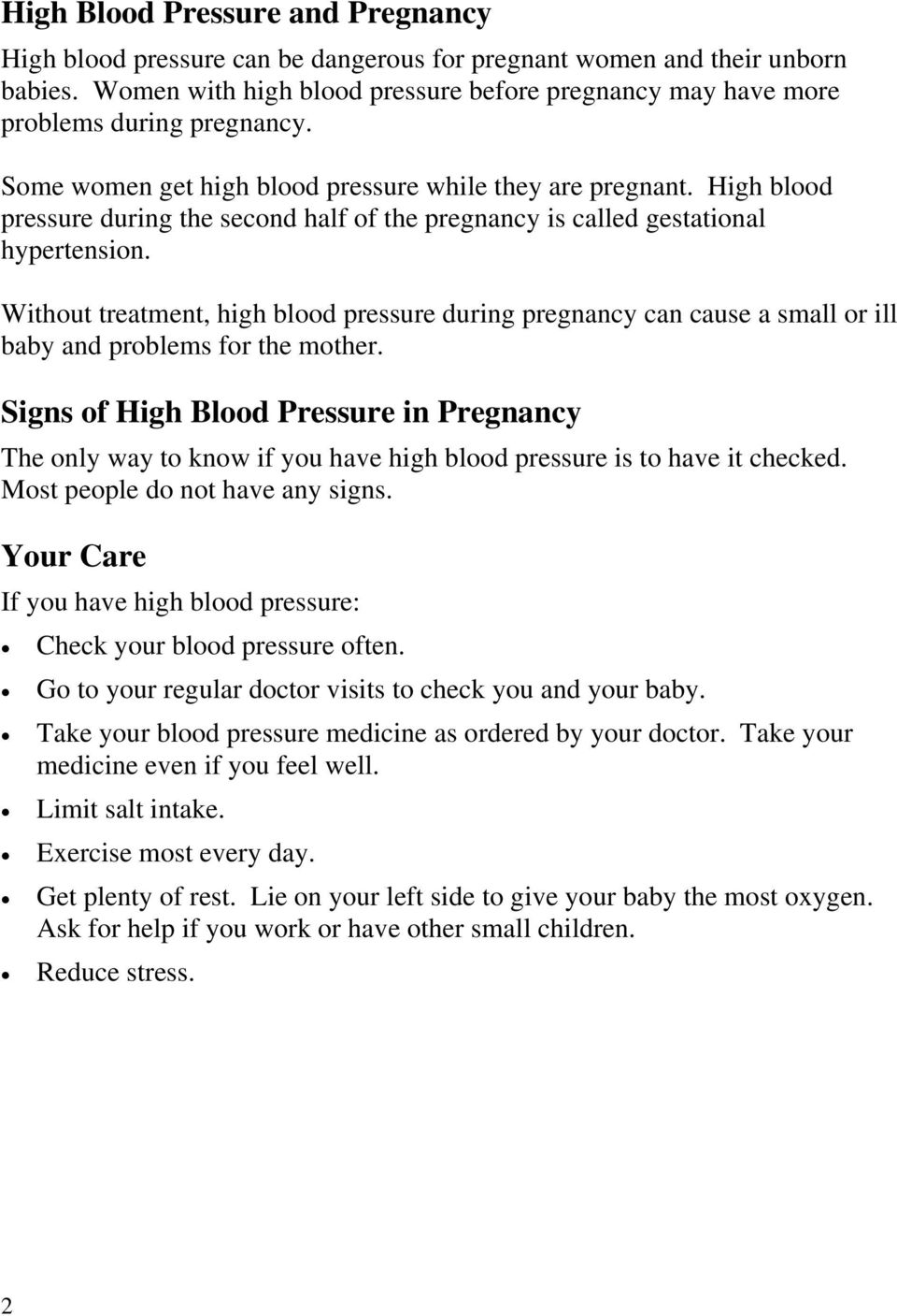 High blood pressure during the second half of the pregnancy is called gestational hypertension.