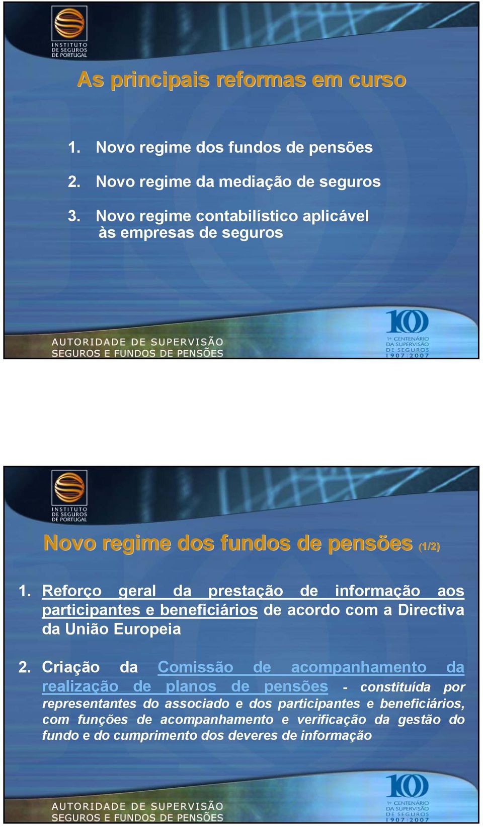 Reforço geral da prestação de informação aos participantes e beneficiários de acordo com a Directiva da União Europeia 2.