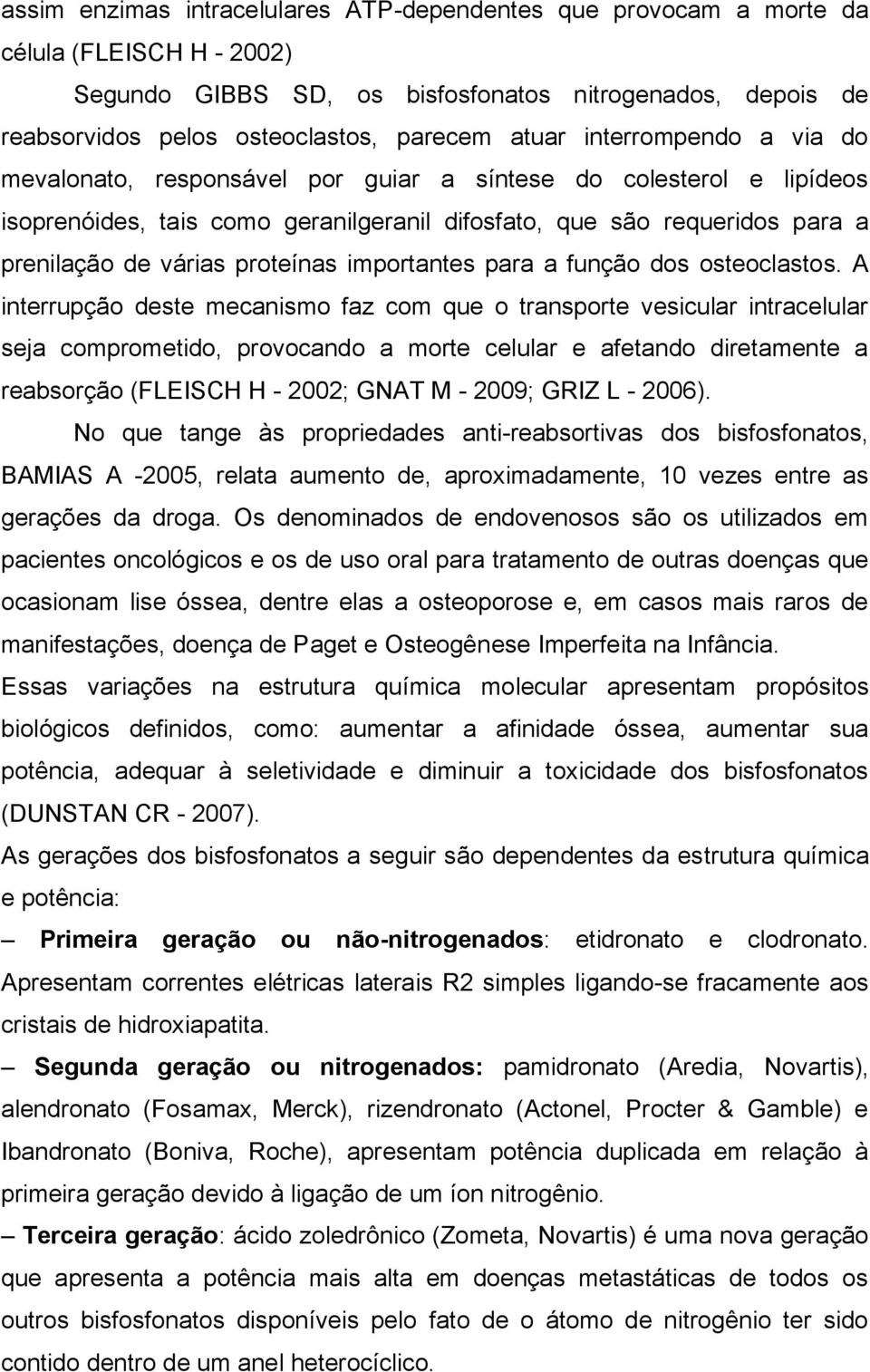 proteínas importantes para a função dos osteoclastos.