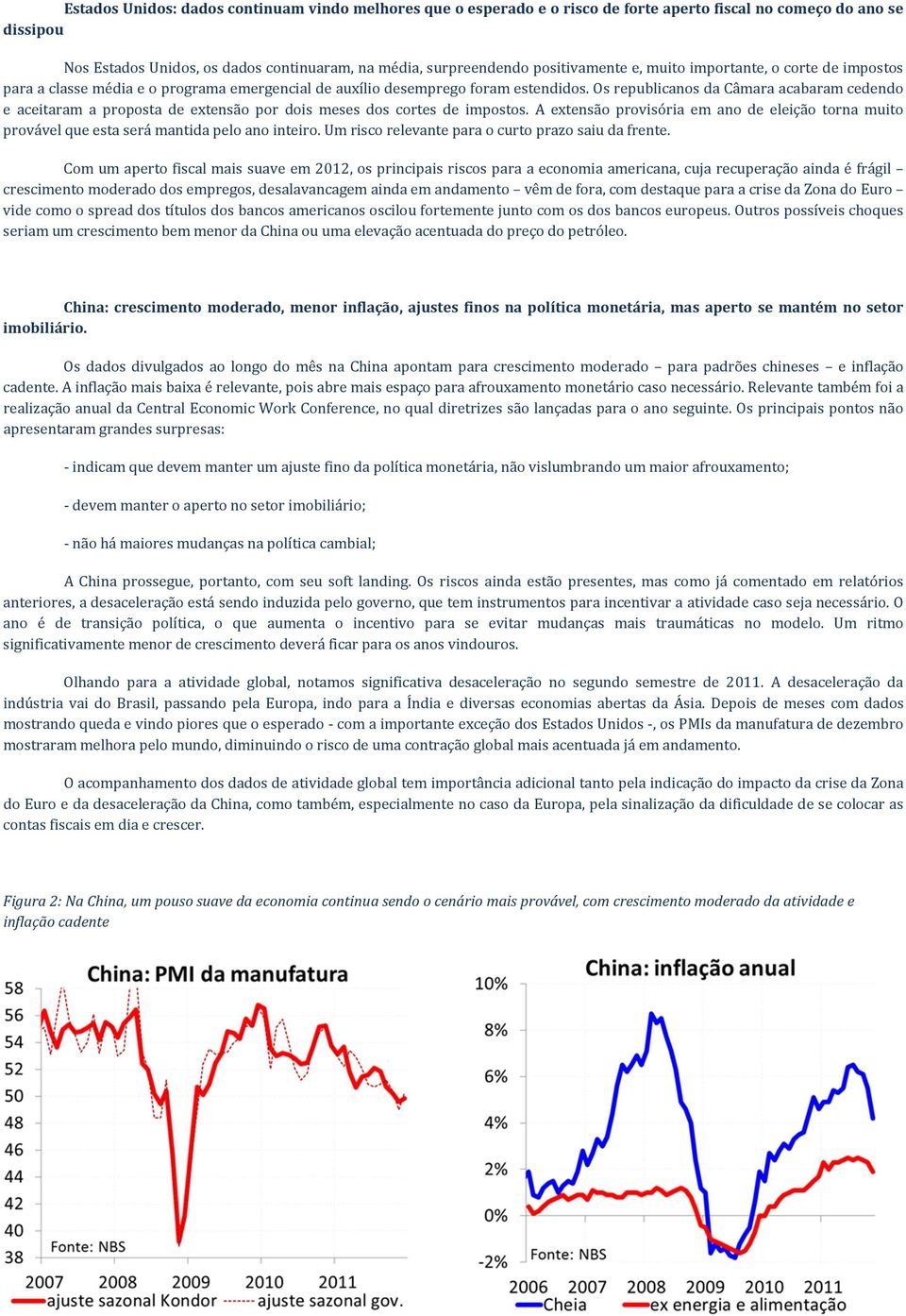 Os republicanos da Câmara acabaram cedendo e aceitaram a proposta de extensão por dois meses dos cortes de impostos.