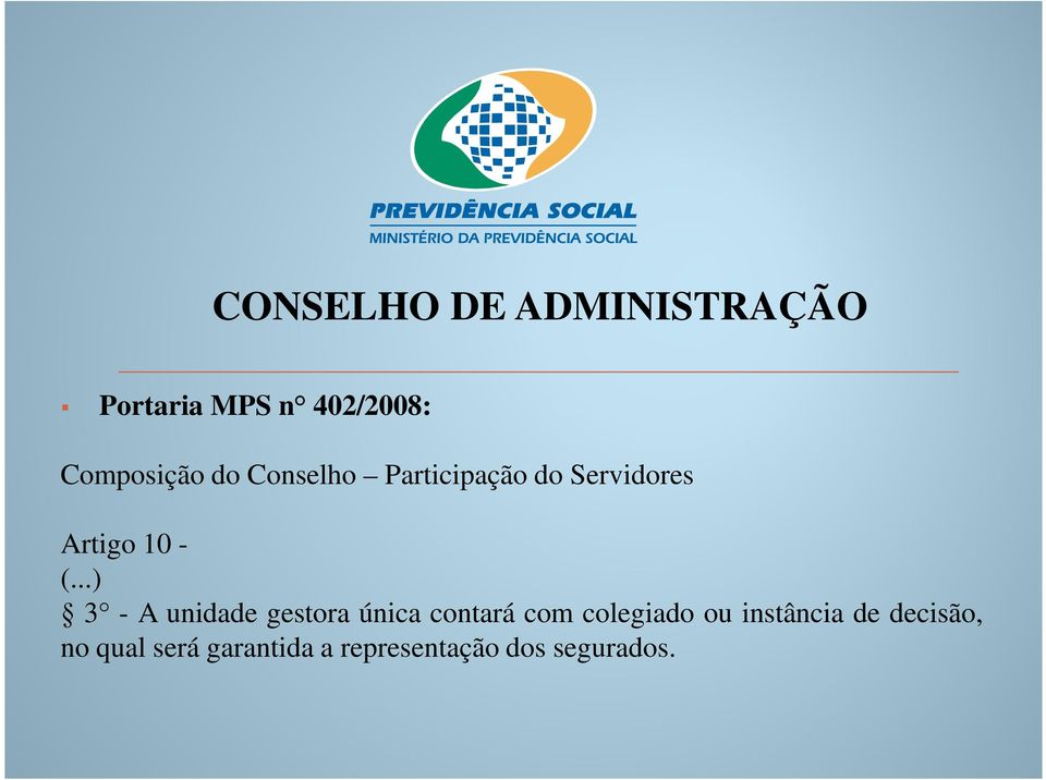 ..) 3 - A unidade gestora única contará com colegiado ou