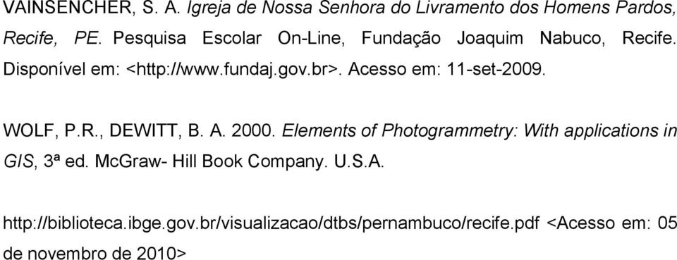 Acesso em: 11-set-2009. WOLF, P.R., DEWITT, B. A. 2000.