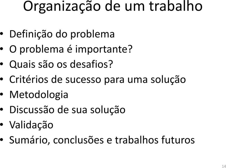 Critérios de sucesso para uma solução Metodologia