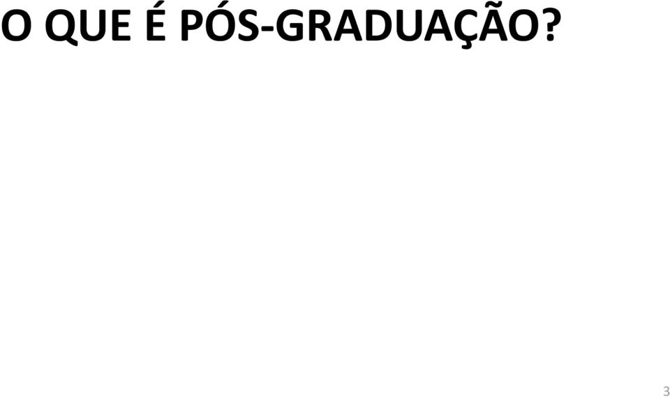 GRADUAÇÃO?