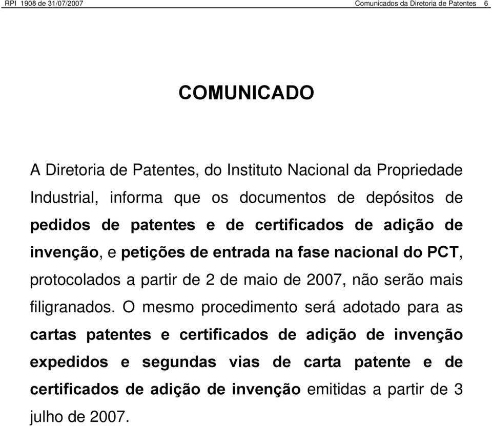 PCT, protocolados a partir de 2 de maio de 2007, não serão mais filigranados.