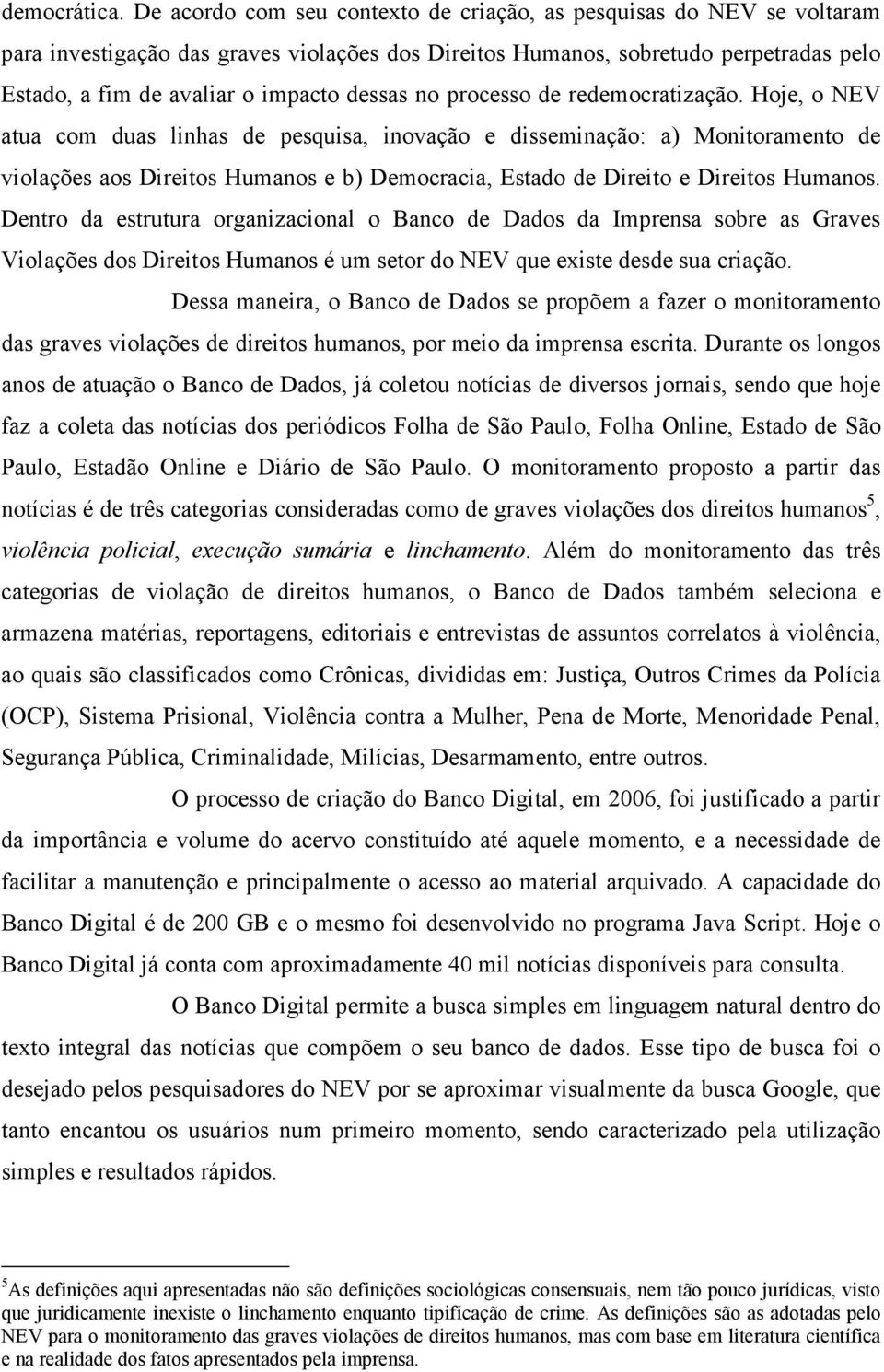 dessas no processo de redemocratização.