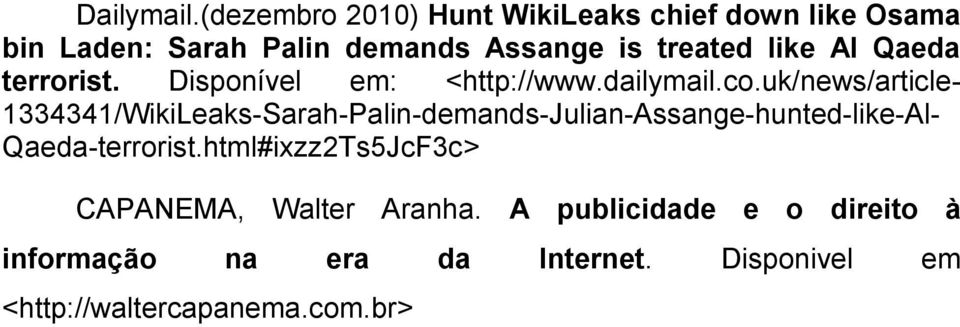 like Al Qaeda terrorist. Disponível em: <http://www.dailymail.co.