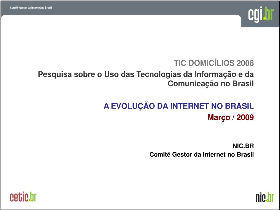 Brasil A EVOLUÇÃO DA INTERNET NO BRASIL Março