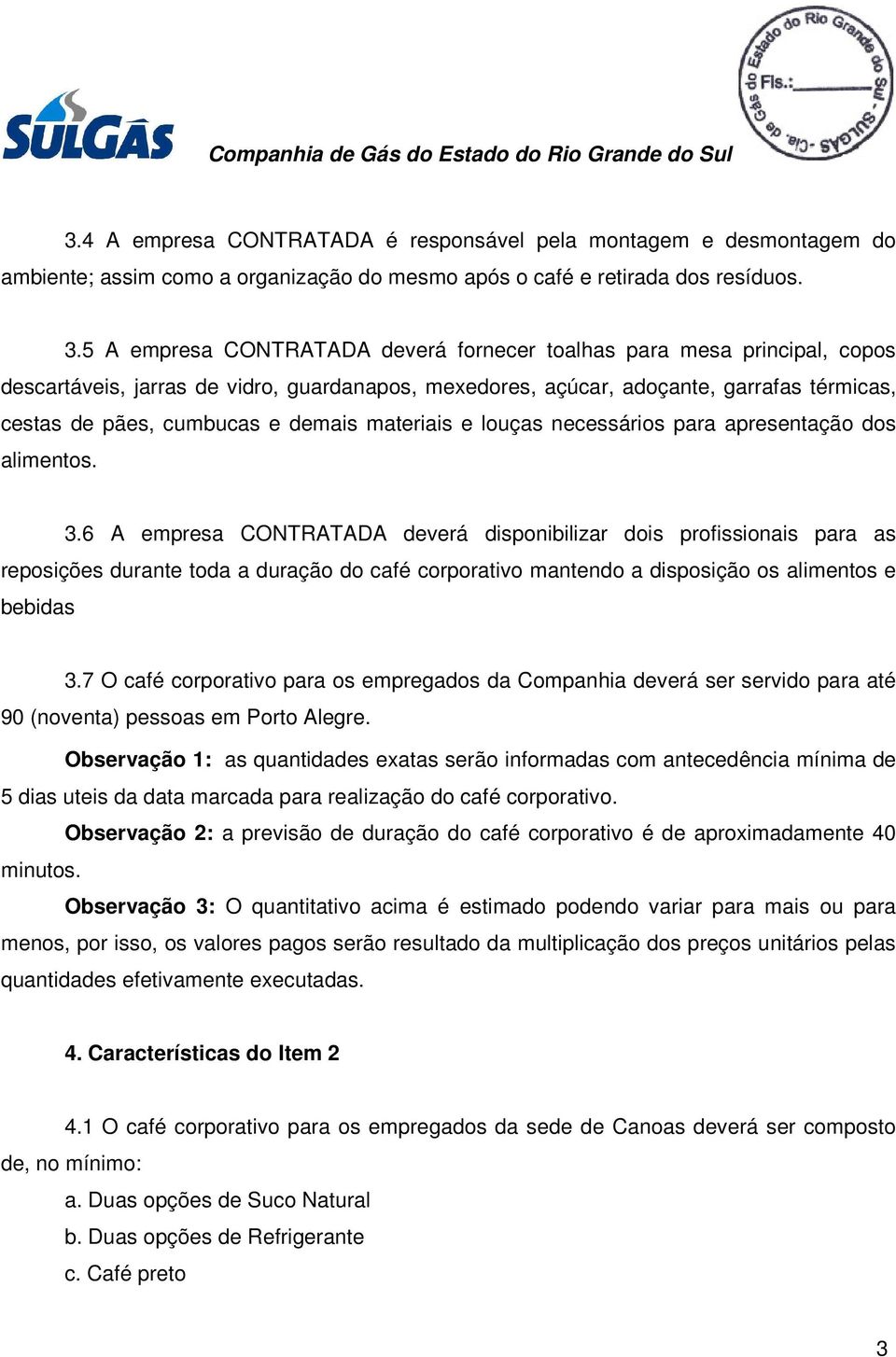 materiais e louças necessários para apresentação dos alimentos. 3.