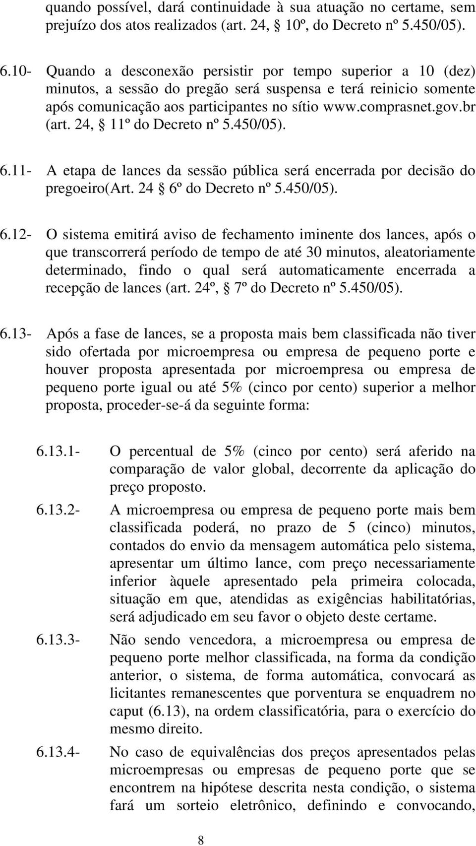 br (art. 24, 11º do Decreto nº 5.450/05). 6.
