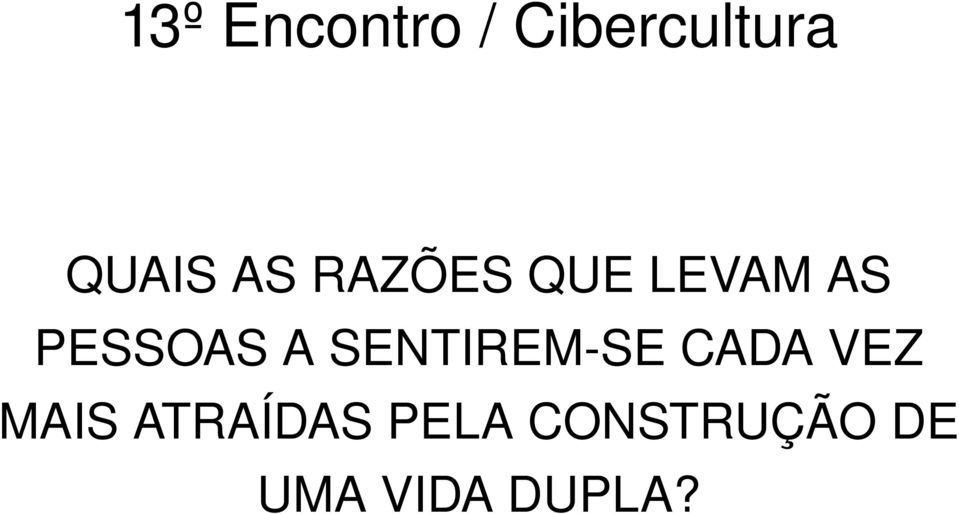 CADA VEZ MAIS ATRAÍDAS