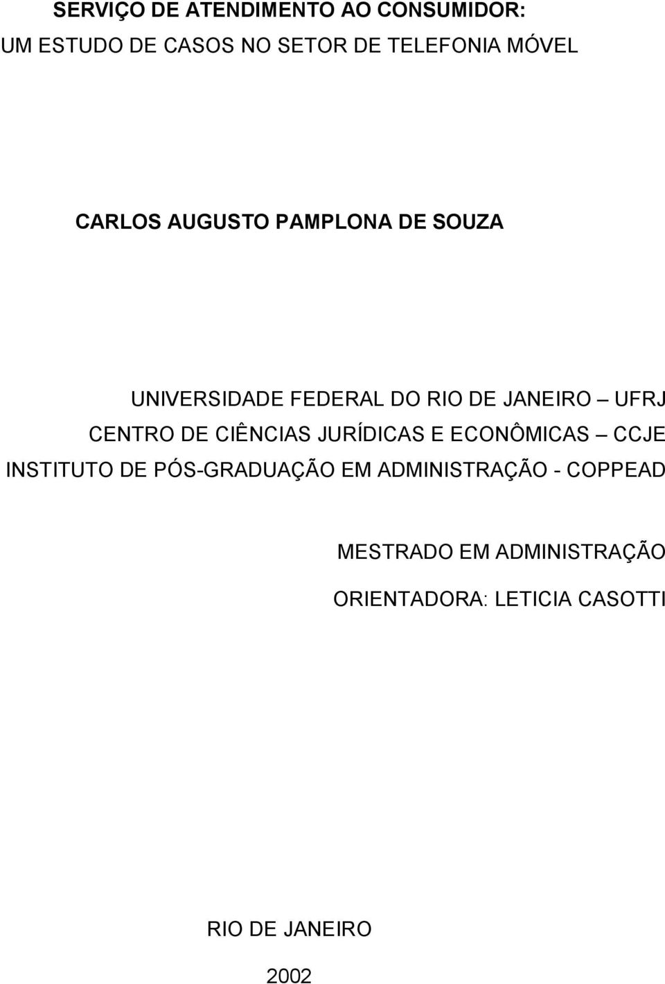 DE CIÊNCIAS JURÍDICAS E ECONÔMICAS CCJE INSTITUTO DE PÓS-GRADUAÇÃO EM ADMINISTRAÇÃO