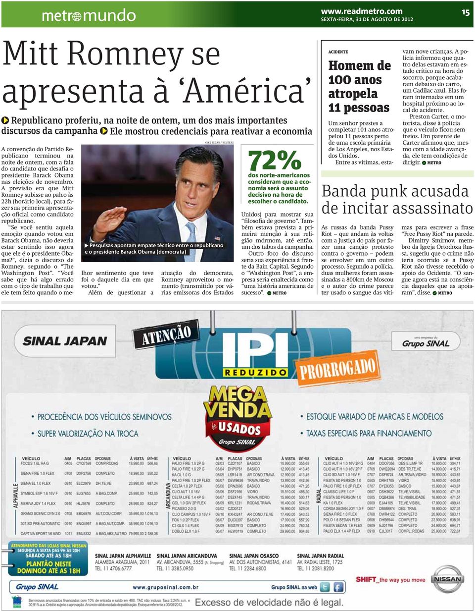 reativar a economia A convenção do Partido Republicano terminou na noite de ontem, com a fala do candidato que desafia o presidente Barack Obama nas eleições de novembro.