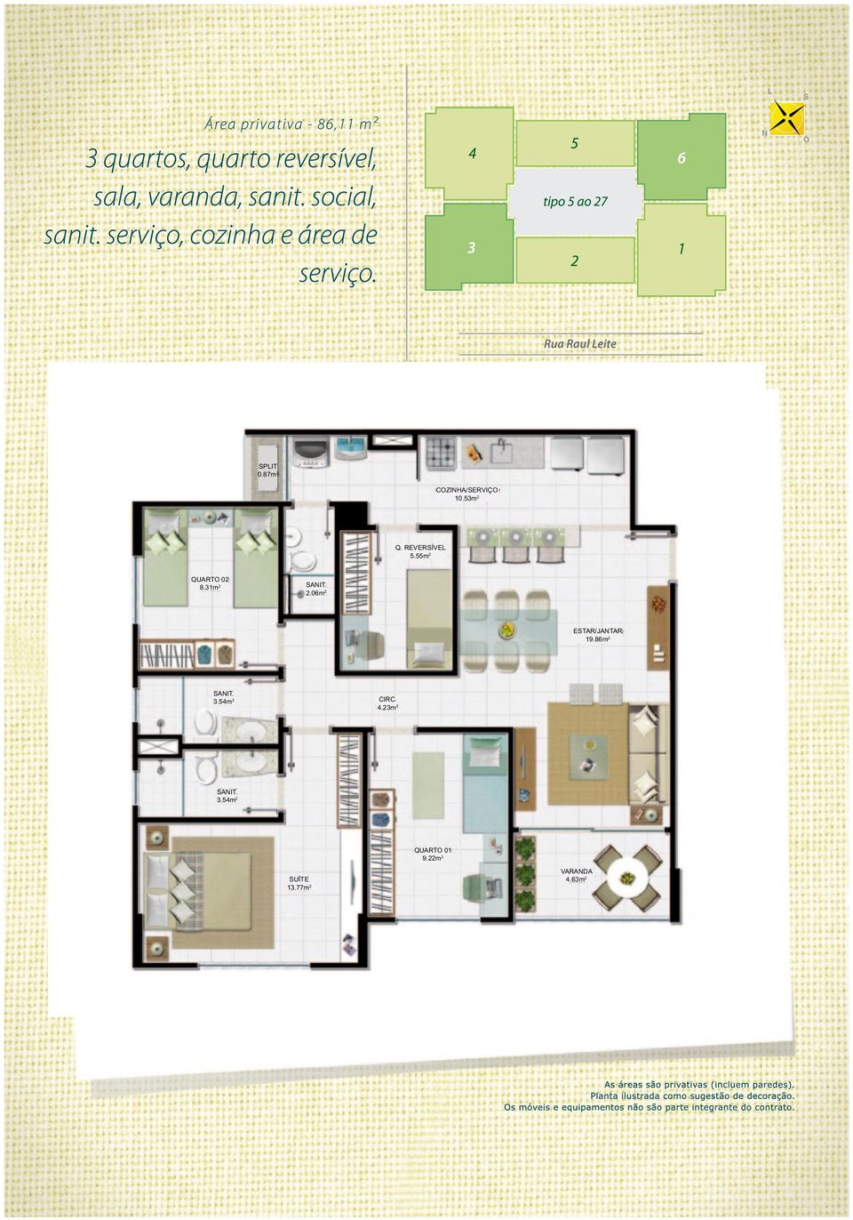 86m 2 SANIT. 3.54m 2 CIRC. 4.23m 2 SANIT. 3.54m 2 SUÍTE 13.