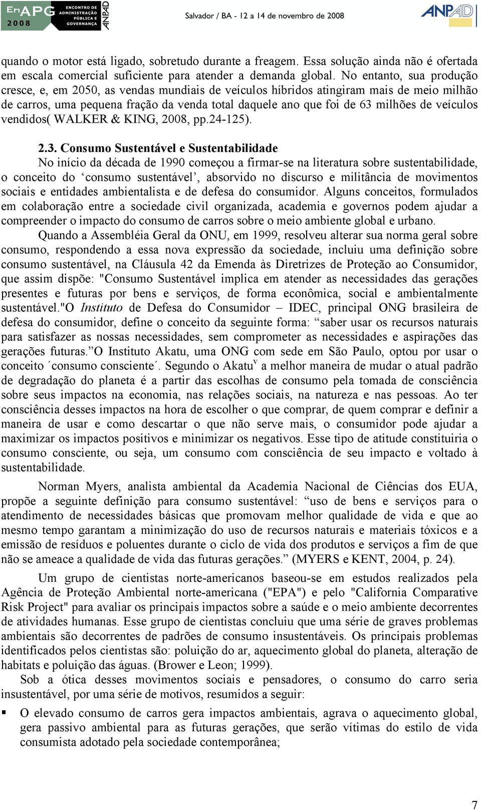 veículos vendidos( WALKER & KING, 2008, pp.24-125). 2.3.