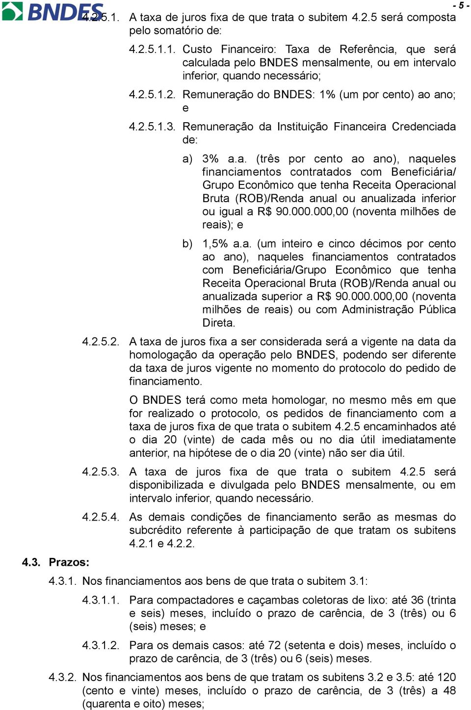 ão do BNDES: 1% (um por cento) ao