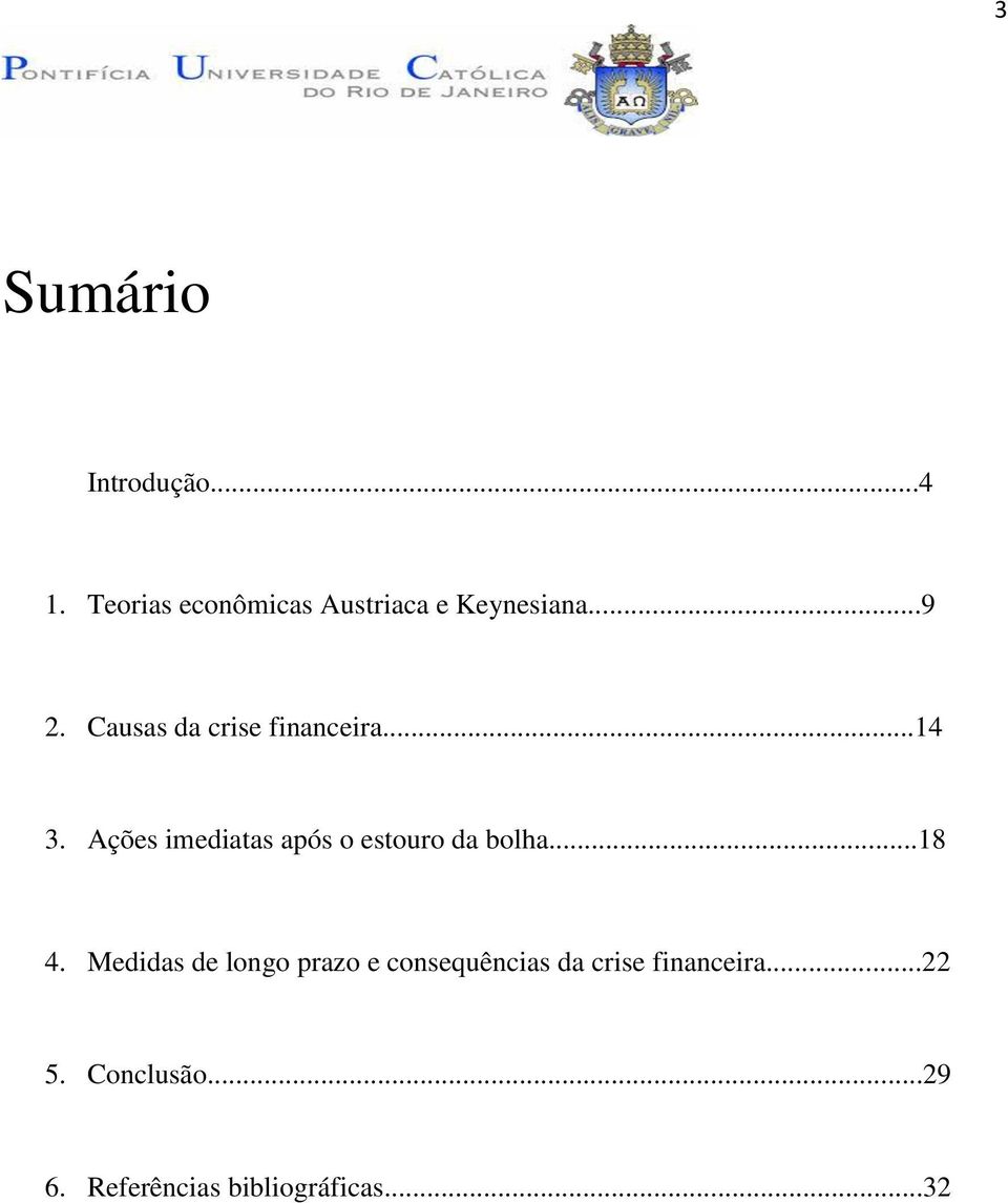 Causas da crise financeira...14 3.