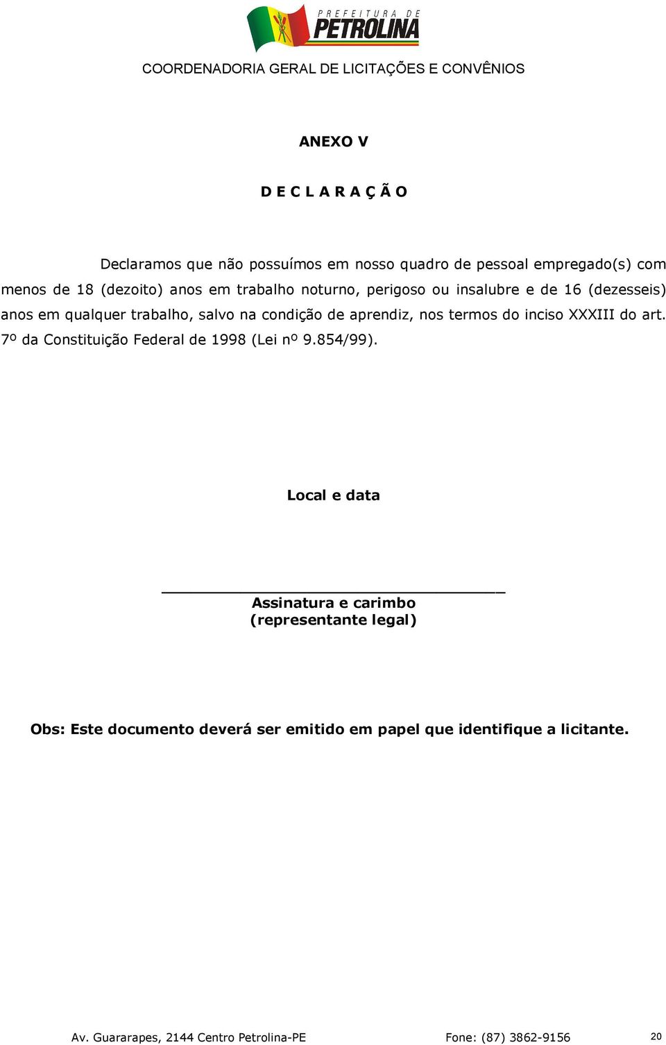 inciso XXXIII do art. 7º da Constituição Federal de 1998 (Lei nº 9.854/99).