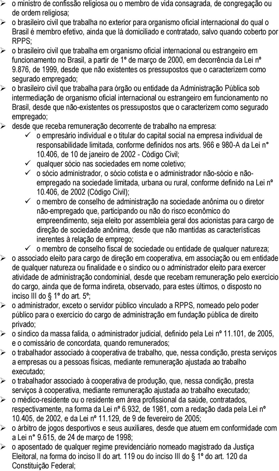 Brasil, a partir de 1º de março de 2000, em decorrência da Lei nº 9.