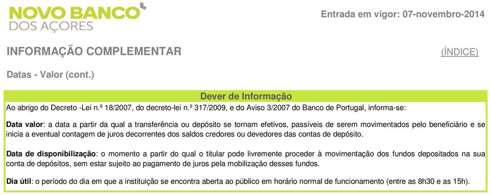 se inicia a eventual contagem de juros decorrentes dos saldos credores ou devedores das contas de depósito.