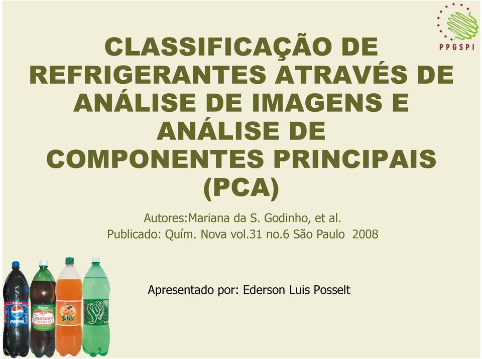 Autores:Mariana da S. Godinho, et al. Publicado: Quím.