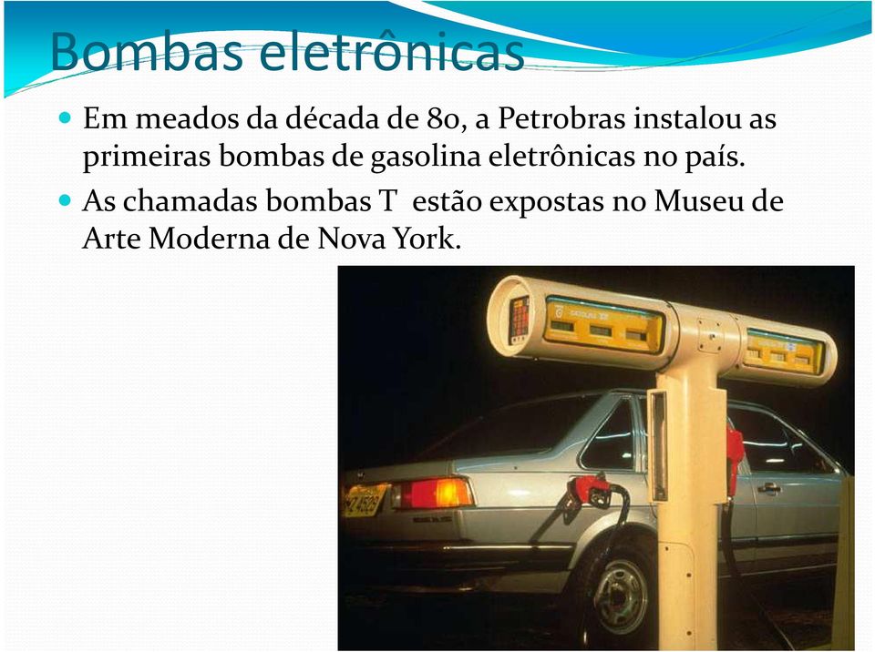 gasolina eletrônicas no país.