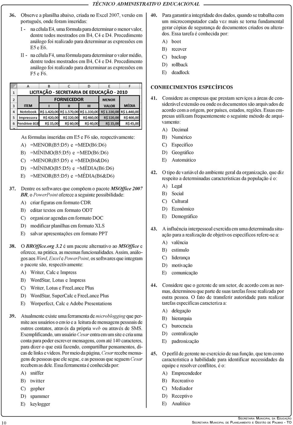 Procedimento análogo foi realizado para determinar as expressões em F5 e F6. 40.