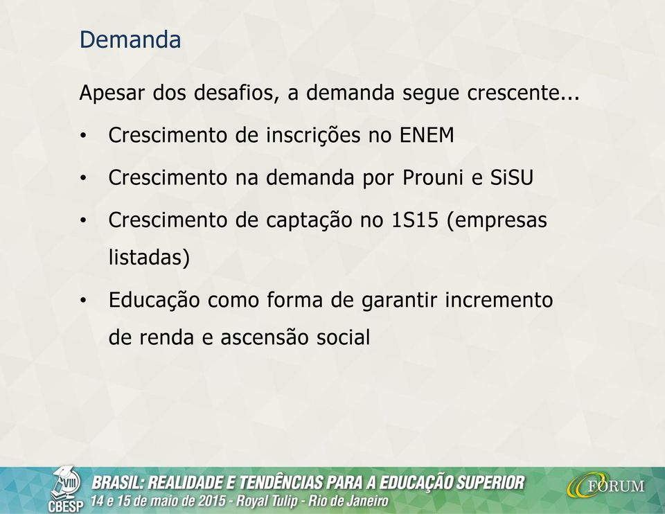 Prouni e SiSU Crescimento de captação no 1S15 (empresas