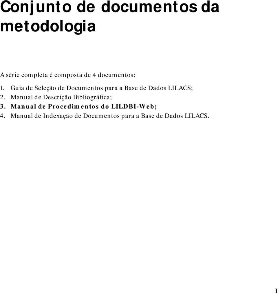 Guia de Seleção de Documentos para a Base de Dados LILACS; 2.