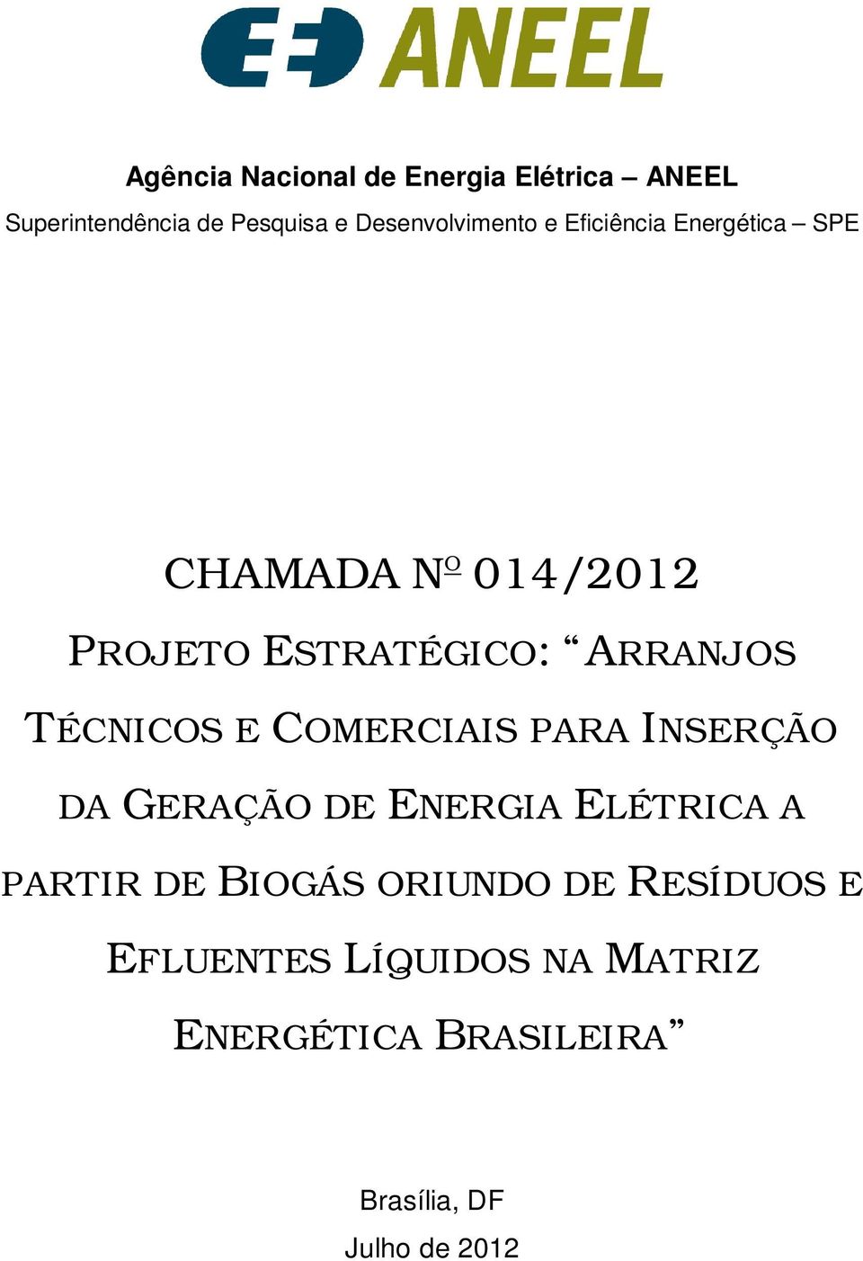 ARRANJOS TÉCNICOS E COMERCIAIS PARA INSERÇÃO DA GERAÇÃO DE ENERGIA ELÉTRICA A PARTIR DE