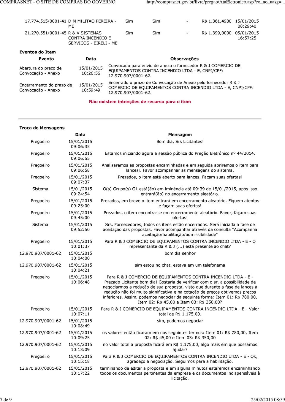 anexo o fornecedor R & J COMERCIO DE EQUIPAMENTOS INCENDIO LTDA - E, CNPJ/CPF: 12.970.907/0001-62.