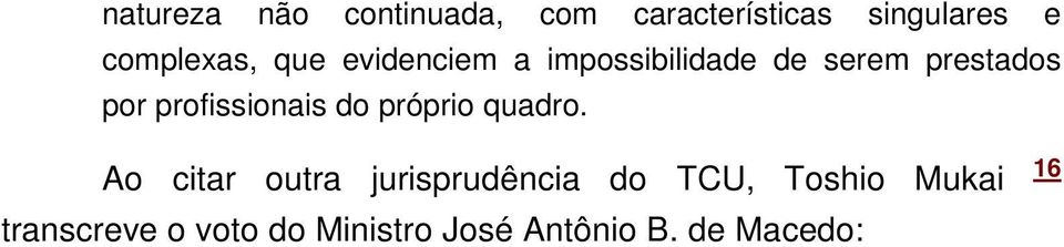 profissionais do próprio quadro.