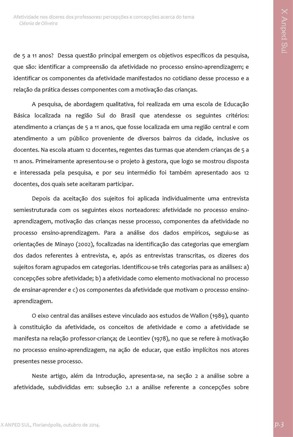 manifestados no cotidiano desse processo e a relação da prática desses componentes com a motivação das crianças.