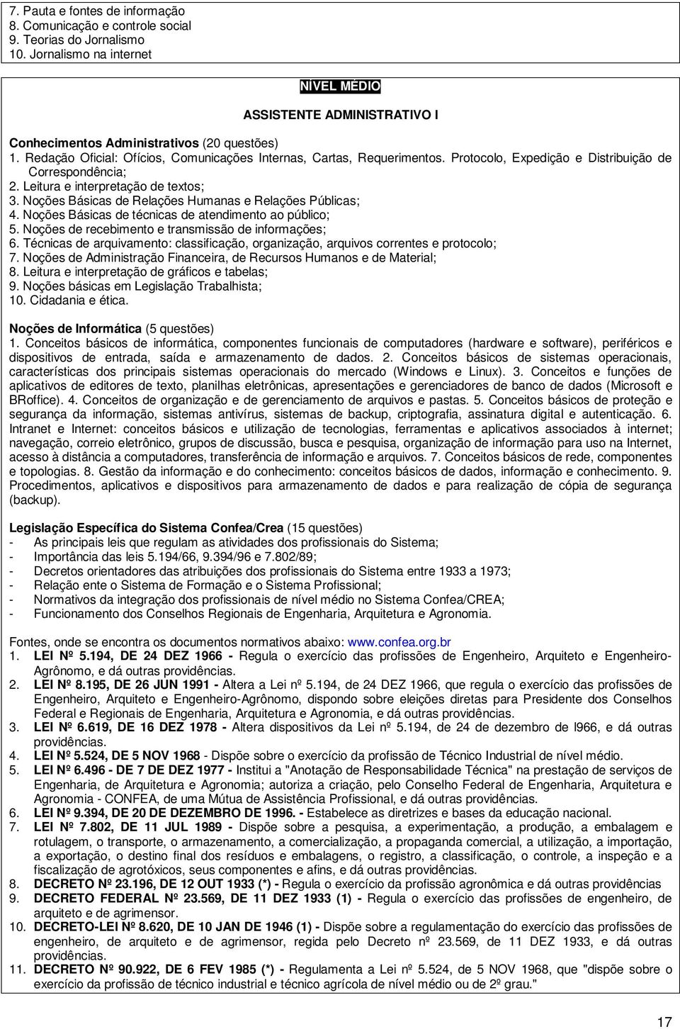 Protocolo, Expedição e Distribuição de Correspondência; 2. Leitura e interpretação de textos; 3. Noções Básicas de Relações Humanas e Relações Públicas; 4.