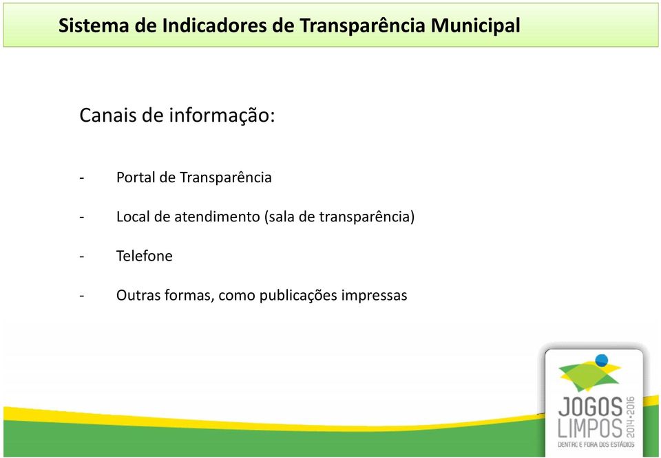 Local de atendimento (sala de transparência) -