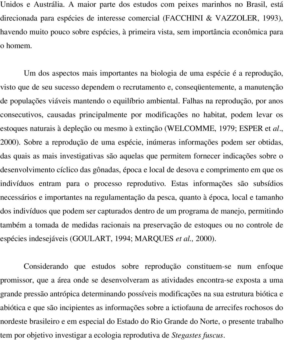 importância econômica para o homem.