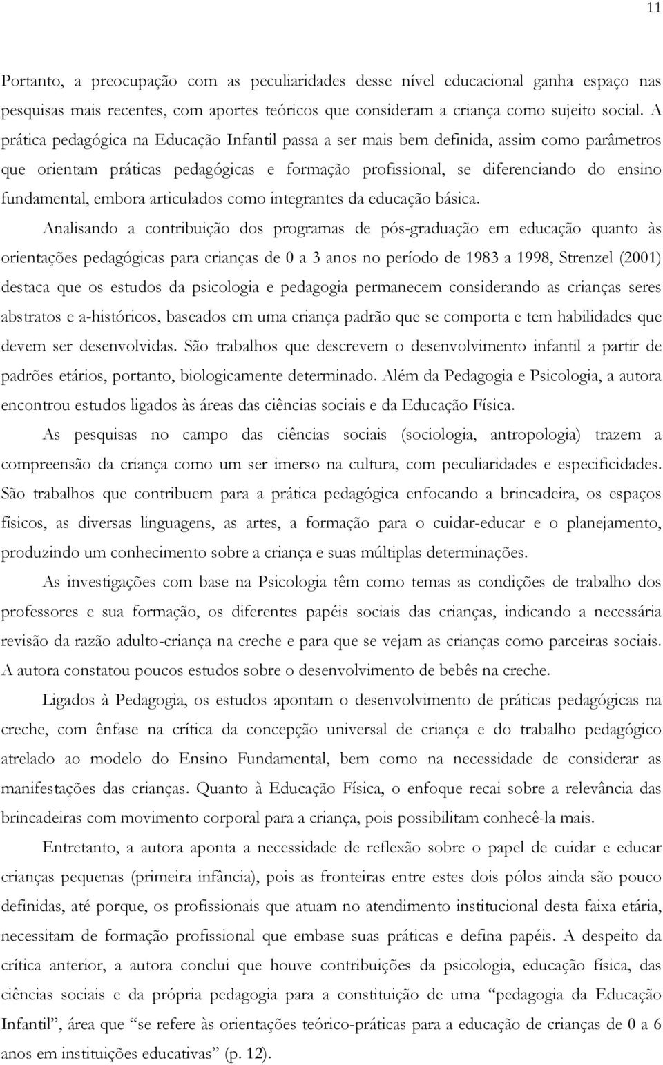 embora articulados como integrantes da educação básica.