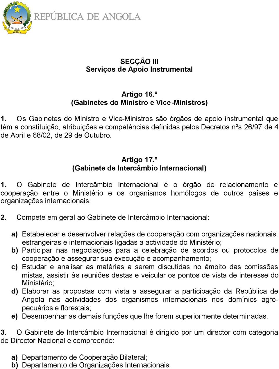 Outubro. Artigo 17.º (Gabinete de Intercâmbio Internacional) 1.