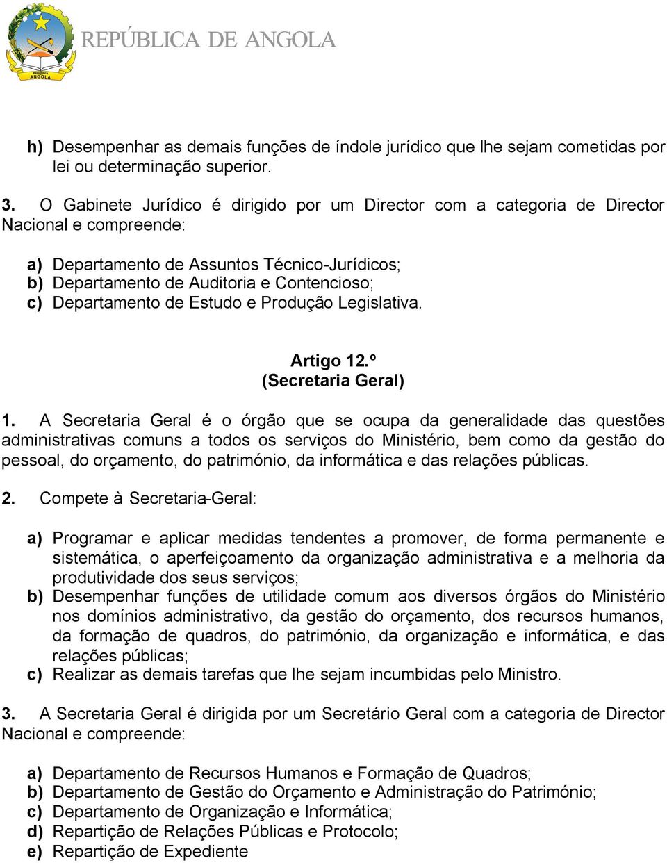 Departamento de Estudo e Produção Legislativa. Artigo 12.º (Secretaria Geral) 1.